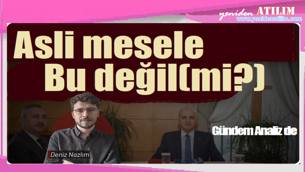 Asli Sorun bu değil!(mi ?)